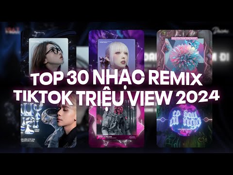 TOP 30 NHẠC REMIX TIKTOK TRIỆU VIEW 2024: Anh Đau Từ Lúc Em Đi, Đừng Hỏi Em Ổn Không, Thủy Triều