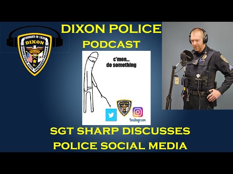 Sgt Sharp Discusses Social Media! Podcast - Episode 2 Dixon Police Department