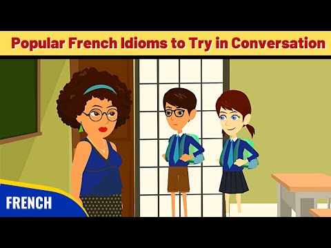 Popular French Idioms to Try in Conversation - French Conversation Practice