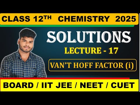 CLASS 12TH CHEMISTRY || CHAPTER-1 SOLUTION || LEC-17 ||JAC BOARD 2025 CHEMISTRY #jac_board_exam_2025