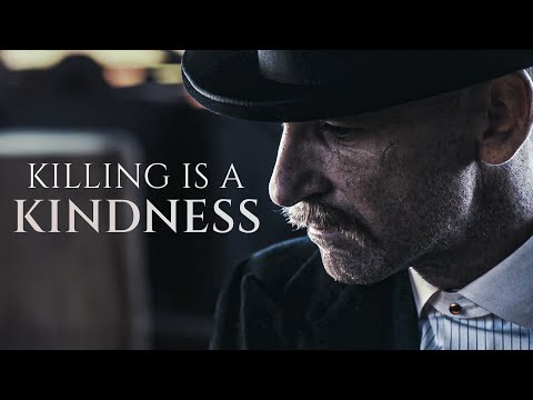 Killing Is a Kindness | Peaky Blinders - Shelby Tribute