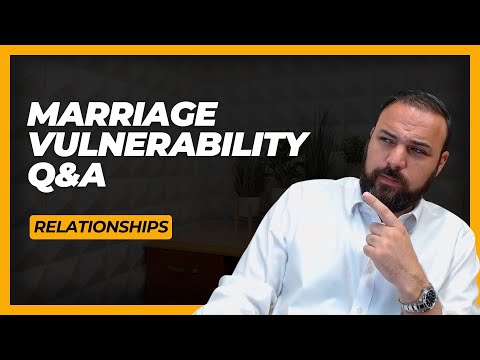 Embracing Vulnerability in a Marriage | Relationship Q   A