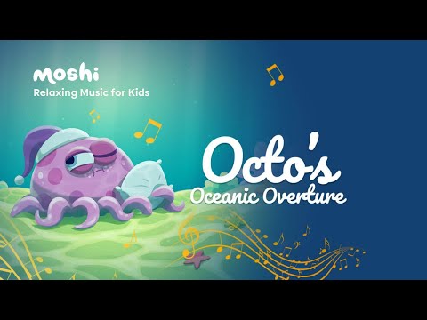 Soothing Sleep Music for Kids | Octo's Oceanic Overture | Moshi