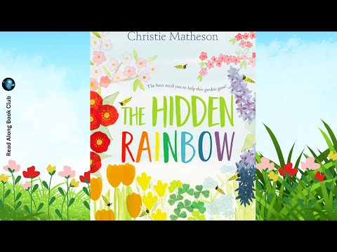 Read Along To THE HIDDEN RAINBOW 🌈 A Fun Springtime Book For Kids 🐝 🌷