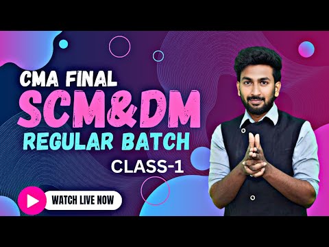 CMA FINAL| SCM & DM - REGULAR BATCH FOR JUNE/DEC 2025 | CLASS 1 | 100% ENGLISH | BCCA