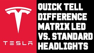 Tesla How To Tell If You Have Adaptive Headlights Tell Difference Matrix LED vs. Standard Headlights