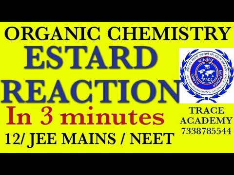 12/ ORGANIC CHEMISTRY / ESTARD REACTION