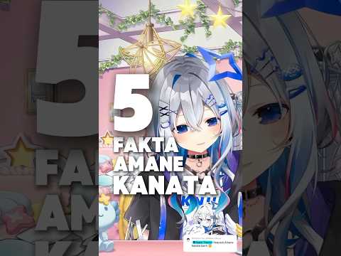 5 Fakta Menarik VTuber Amane Kanata!