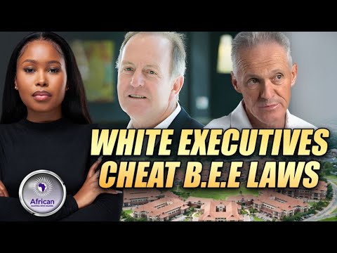 White Executives Cheat BEE Laws Meant For Black Entrepreneurs