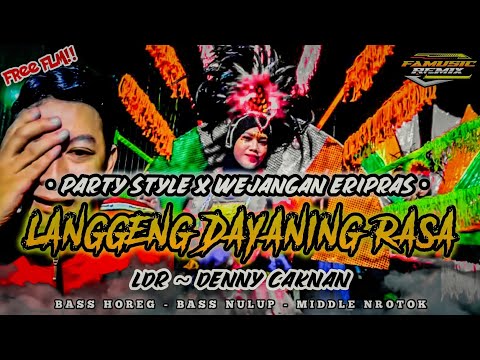 DJ LDR DENNY CAKNAN || PARTY STYLE X WEJANGAN ERIPRAS ~ FREE FLM❗|| FA MUSIC REMIX