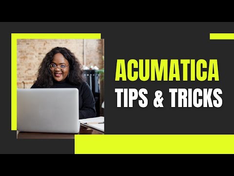 Acumatica Tips & Tricks