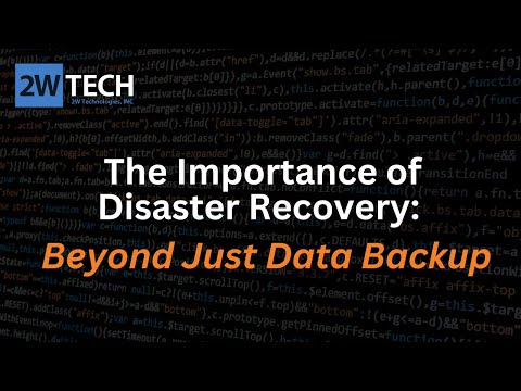 The Importance of Disaster Recovery: Beyond Just Data Backup