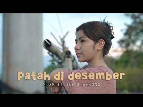 Near - Patah di Desember , Jay Alexa & Bynonk [Official Music Video]