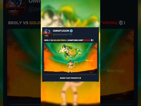 Broly Vs Golden Frieza (Something went wrong 💀)| omnifusion | #broly #frieza #goku #vegeta #dbzsuper