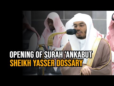 Opening of Surah 'Ankabut | Sheikh Yasser Dossary