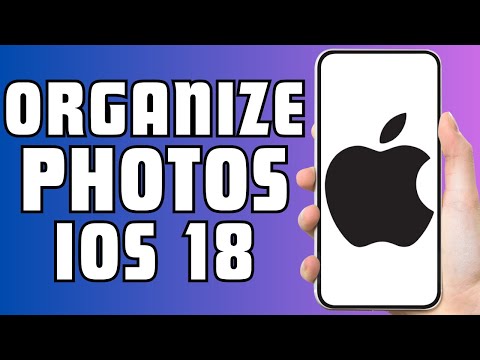 How To Organize Photos  iOS 18