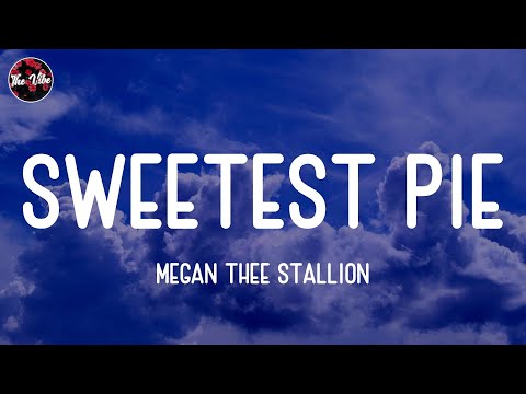 Megan Thee Stallion - Sweetest Pie (Lyrics)