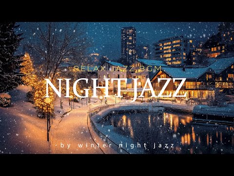 Jazz in the Winter City ❄️ Night Jazz & Soft Piano Tunes for a Relaxed Mood & Better Sleep