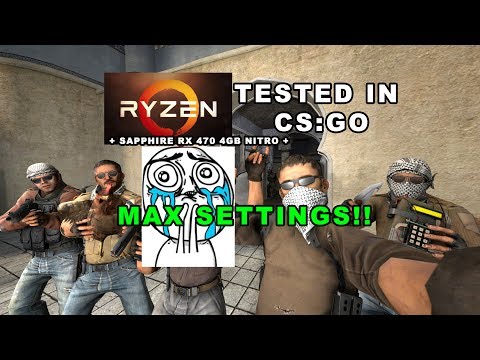 AMD Ryzen 5 1400 + RX470 4GB l Tested in CS:GO l MAX SETTINGS l