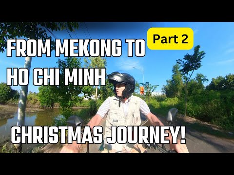 Leaving the Mekong Delta Heading to Ho Chi Minh for Christmas Part 2 (S1E20)