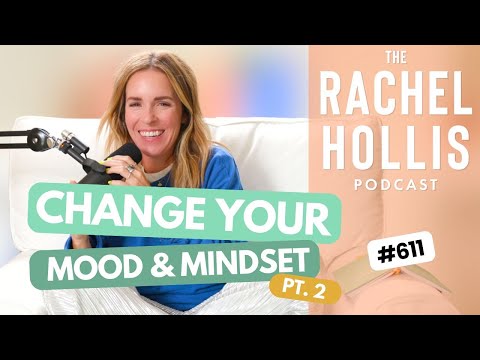 How to Change ANY Mood to Feel Better | Mood + Mindset  Part 2