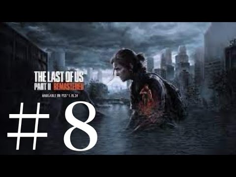 #8 THE LAST OF US 2