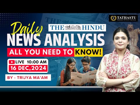 16th December 2024 | The Hindu Newspaper Analysis | Daily Current Affairs | Trijya Ma'am | UPSC EXAM