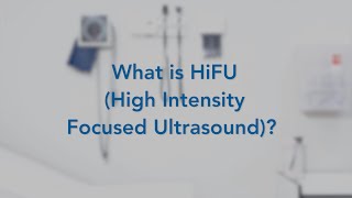 What is HIFU?