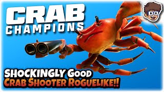 SHOCKINGLY Good Crab Shooter Roguelike!! | Let's Try Crab Champions