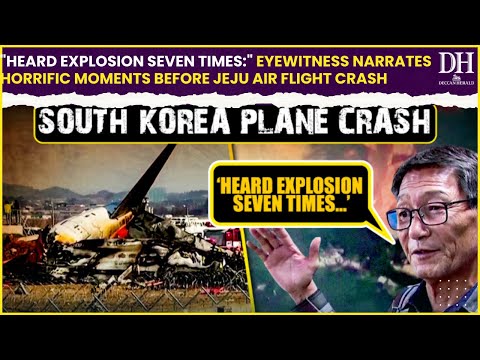 "Heard explosion seven times:" Eyewitness narrates horrific moments before Jeju Air flight crash