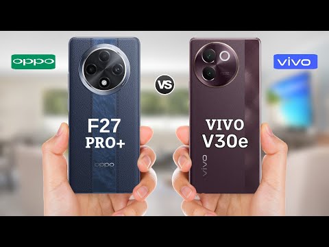 Oppo F27 Pro Plus vs Vivo V30e 5g || Full Comparison