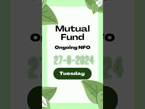 Ongoing NFO: 27-Aug-2024 #nfo #newfundoffering #nse #bse #sme #smeipo #primarymarket #money