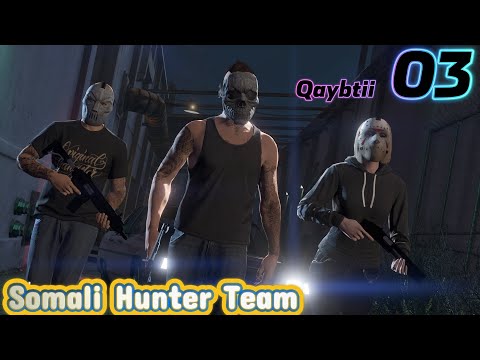 TEAM SOM HUNTER QAYBTII 3AAD |GTA 5 ONLINE AF-SOMALI