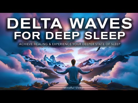 DELTA Waves for Deep Sleep & Healing - Mindful Sleep