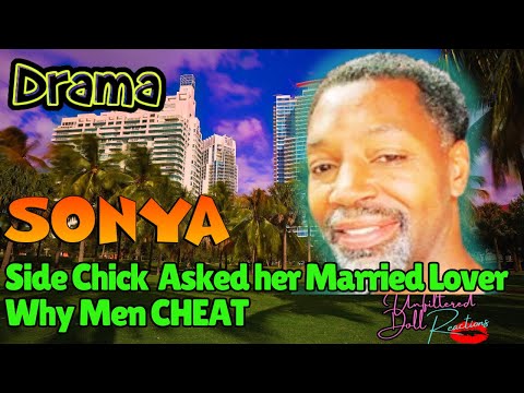 Sonya asked HER MARRIED LOVER why do MEN CHEAT #shirnesto #ernestowilliams #ernesto #PCFP #cheaters