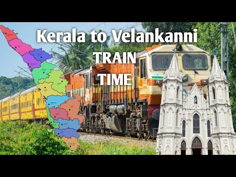 Kerala to Velankanni Train// Velankanni to Kerala Train Timing