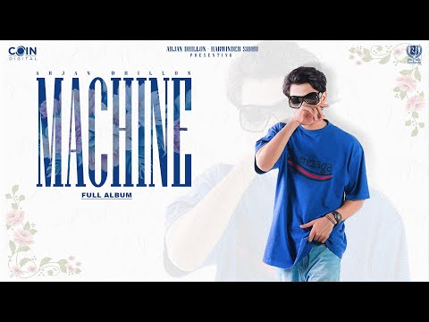 Machine (Album) Arjan Dhillon & Mxcri | Latest Punjabi Songs