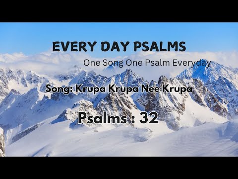 EVERY DAY PSALMS / KRUPA KRUPA NEE KRUPA / Psalms 32