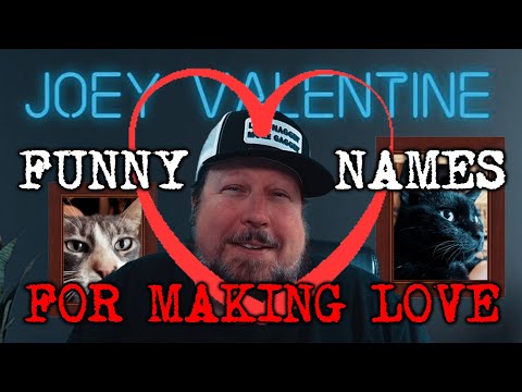 FUNNY NAMES FOR MAKING LOVE part 1