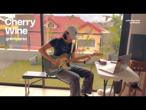 grentperez - CHERRY WINE (guitar loop cover)