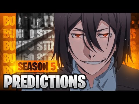 Bungo Stray Dogs Season 5 Predictions!