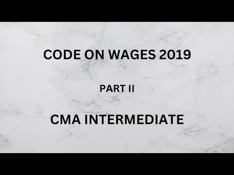 DAY - 6 | CMA INTER | CODE ON WAGES 2019 - PART II | LABOUR LAW #cmalaw #law #cmainterlawclasses