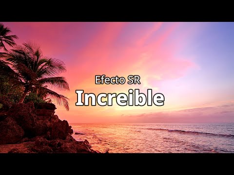 Efecto SR - Increible (Letra/Lyrics)