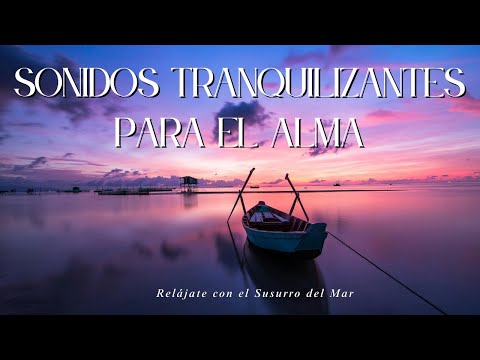 🌊 Relájate con el Susurro del Mar Sonidos Tranquilizantes para el Alma🌊