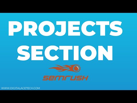 SEMrush: Projects Section (Part - 1)