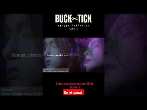 🔴BUCK♾️TICK Review 1987-2024 parte 1 SUB ESPAÑOL #バクチク #bucktick #rock #jrock #バクチク