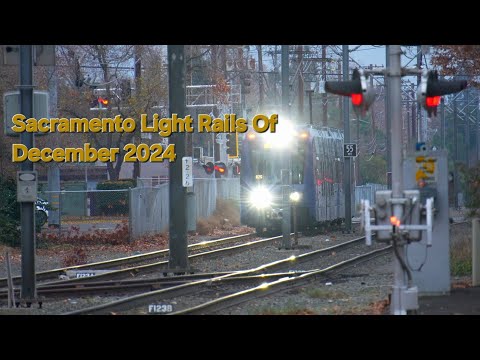 Sacramento Light Rail Compilation of December 2024