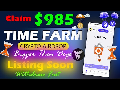 Time Farm Airdrop Update - Time Farm Airdrop Withdrawal - Time Farm Listing