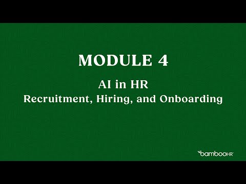 Module 4: AI in Recruitment, Hiring, and Onboarding | BambooHR