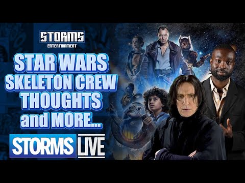 STAR WARS Skeleton Crew, Snape Casting & MORE - STORMS LIVE!